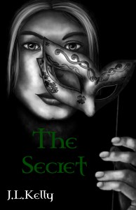 The Secret by J.L. Kelly Book One in the Honor Series