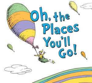 oh the places you'll go