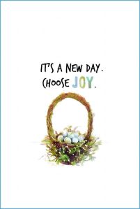 it's a new day choose joy